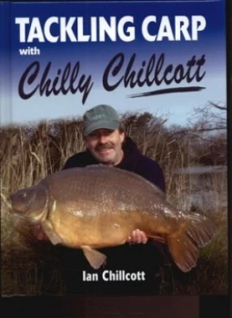 Image of Tackling Carp with Chilly Chillcott by Ian Chillcott Hardback