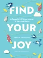 Image of find your joy a powerful self care journal to help you thrive