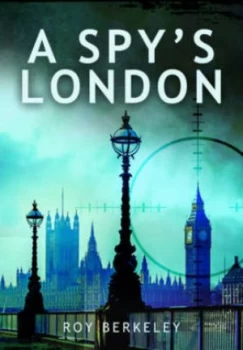 Image of A Spys London by Roy Berkeley Paperback