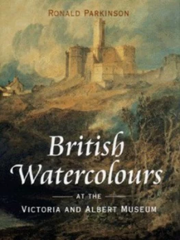 Image of British Watercolours at the Victoria and Albert Museum by Ronald Parkinson Hardback