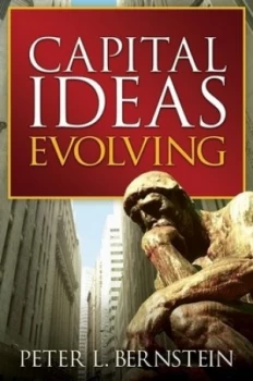 Image of Capital Ideas Evolving by Peter L. Bernstein Hardback