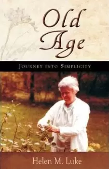 Image of Old Age by Helen M. Luke