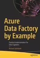 Image of azure data factory by example practical implementation for data engineers