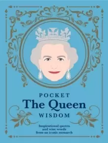 Image of Pocket The Queen Wisdom : Inspirational Quotes and Wise Words From an Iconic Monarch