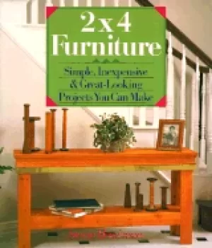 Image of 2x4 furniture simple inexpensive and great looking projects you can make