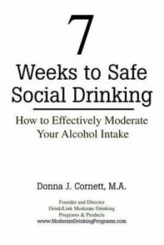 Image of 7 Weeks to Safe Social Drinking by Donna J Cornett Paperback
