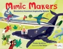Image of Mimic Makers : Biomimicry Inventors Inspired by Nature
