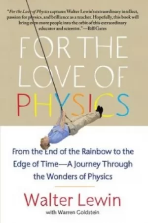 Image of For the love of physics by Walter H. G Lewin