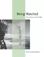 Image of being watched yvonne rainer and the 1960s