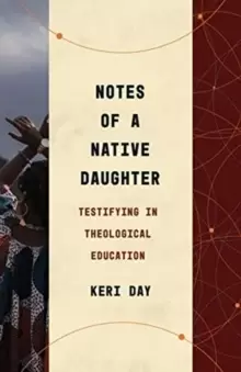Image of Notes of a Native Daughter : Testifying in Theological Education