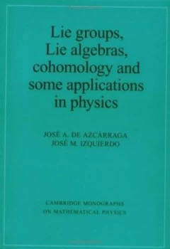 Image of Lie Groups Lie Algebras Cohomology and Some Applications in Physics by Josi A. De Azcrraga Paperback