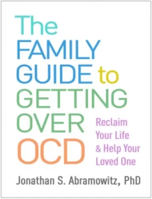 Image of The Family Guide to Getting Over OCDReclaim Your Life and Help Your Loved One