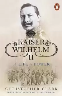 Image of Kaiser Wilhelm II : A Life in Power