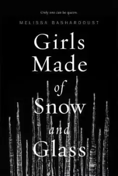 Image of Girls Made of Snow and Glass by Melissa Bashardoust