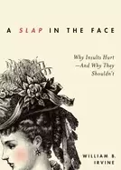 Image of slap in the face why insults hurt and why they shouldnt
