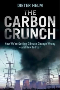 Image of The Carbon Crunch by Dieter Helm Hardback