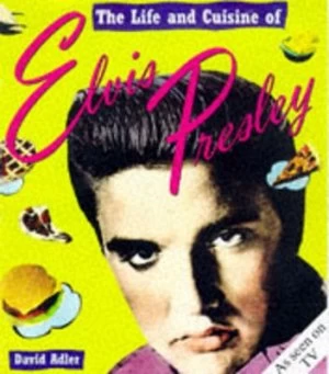 Image of The Life and Cuisine of Elvis Presley by David Adler Paperback