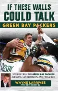 Image of if these walls could talk green bay packers stories from the green bay pack