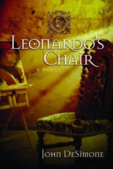 Image of Leonardos Chair by John Desimone Book