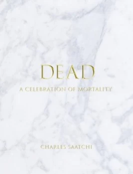 Image of Dead by Charles Saatchi Hardback