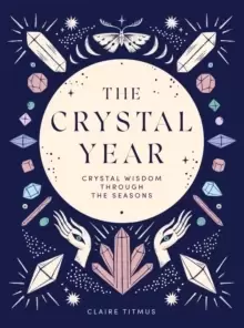Image of The Crystal Year : Crystal Wisdom Through the Seasons
