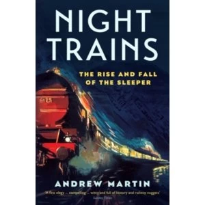 Image of Night Trains : The Rise and Fall of the Sleeper