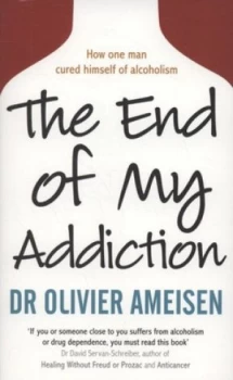 Image of The End of My Addiction by Dr. Olivier Ameisen Paperback