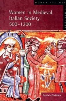 Image of Women in Medieval Italian Society 500-1200 by P. Skinner Book