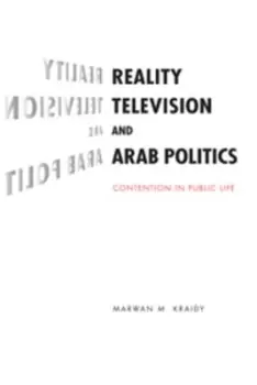 Image of Reality television and Arab politics by Marwan M Kraidy