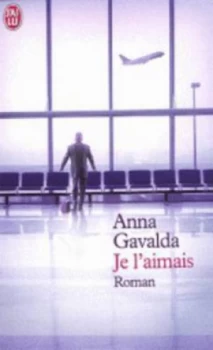 Image of Je Laimais by Anna Gavalda Paperback