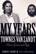 Image of my years with townes van zandt music genius and rage