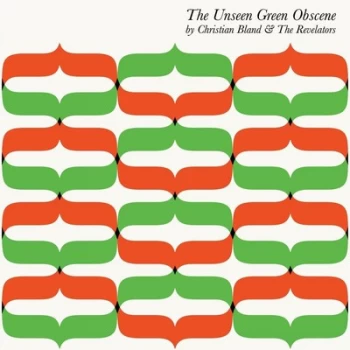 Image of The Unseen Green Obscene by Christian Bland & The Revelators Vinyl Album
