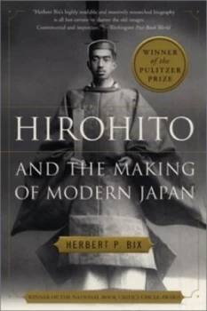Image of Hirohito and the Making of Modern Japan by Herbert P Bix Paperback