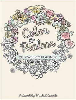 Image of Color the Psalms 2017 Weekly Planner by Michal Sparks Book