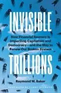 Image of invisible trillions how financial secrecy is imperiling capitalism and demo