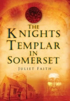 Image of The Knights Templar in Somerset by Juliet Faith Paperback