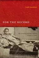 Image of for the record on sexuality and the colonial archive in india