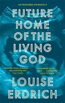 Image of Future Home of the Living God by Louise Erdrich