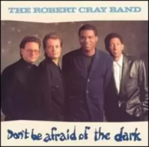 Image of Robert Cray - Don't Be Afraid of the Dark CD Album - Used