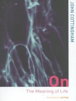 Image of On the Meaning of Life by John Cottingham Paperback