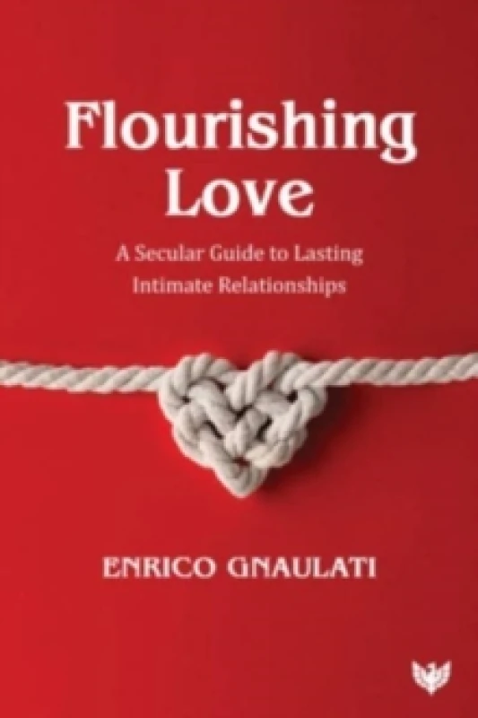 Image of Flourishing Love : A Secular Guide to Lasting Intimate Relationships Paperback / softback