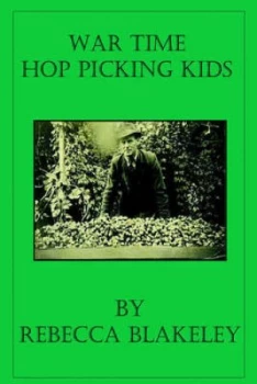 Image of War Time Hop Picking Kids by Rebecca Blakeley Paperback