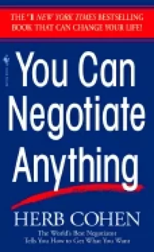 Image of you can negotiate anything the worlds best negotiator tells you how to get