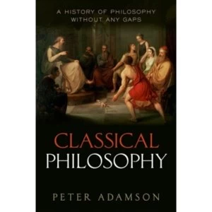 Image of Classical Philosophy: A history of philosophy without any gaps, Volume 1 by Peter Adamson (Hardback, 2014)