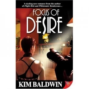 Image of Focus of Desire by Kim Baldwin Book