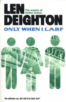 Image of Only When I Larf by Len Deighton Book
