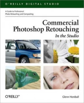 Image of Commercial Photoshop Retouching in the Studio by Glenn Honiball Paperback