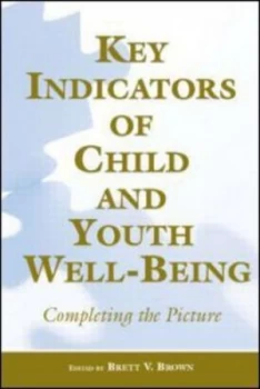 Image of Key Indicators of Child and Youth Well-Being by Brett V. Brown Paperback