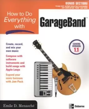 Image of How to do everything with GarageBand by Emile Menasche