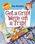 Image of my weird school graphic novel get a grip were on a trip